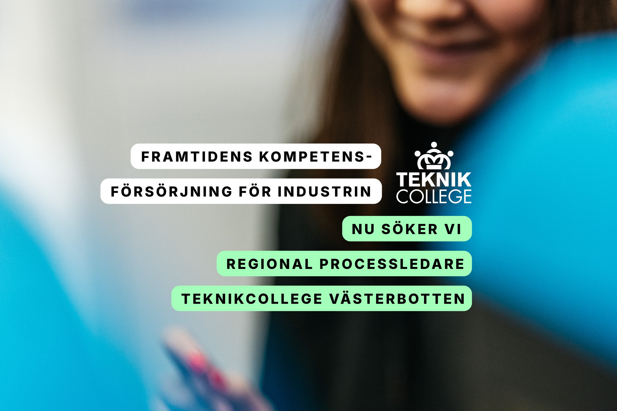 IUC Norr söker Regional processledare Teknikcollege Västerbotten – säkerställ kompetensförsörjningen för Västerbottens industri