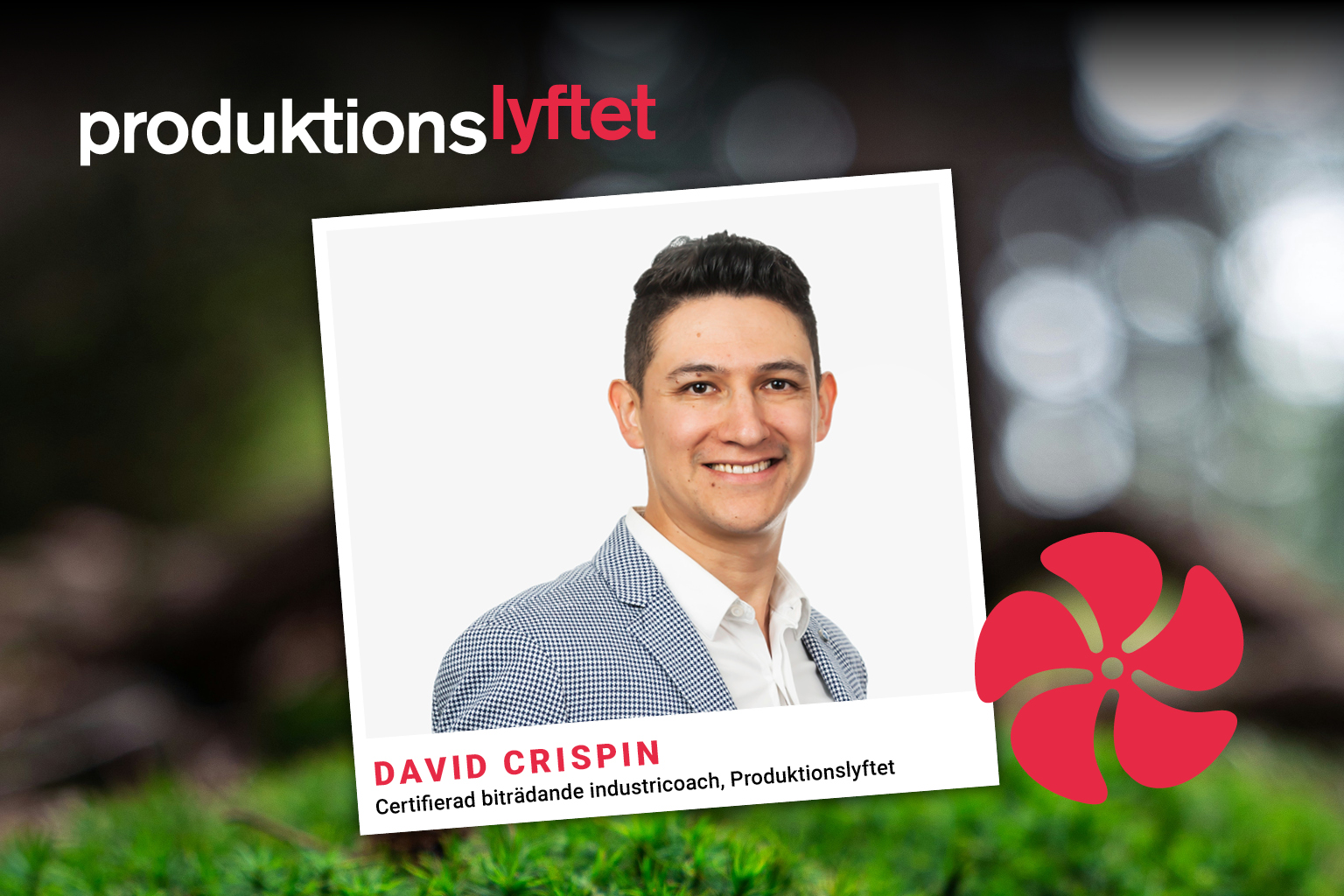 David Crispin är certifierad biträdande industricoach för Produktionslyftet