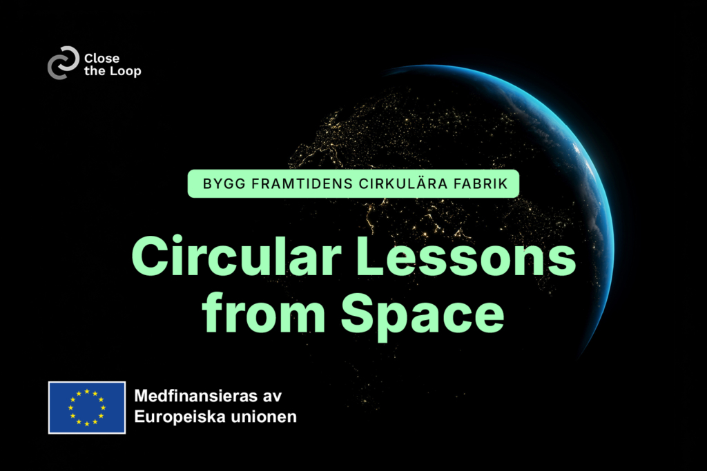 Bygg framtidens cirkulära fabrik – Circular Lessons from Space